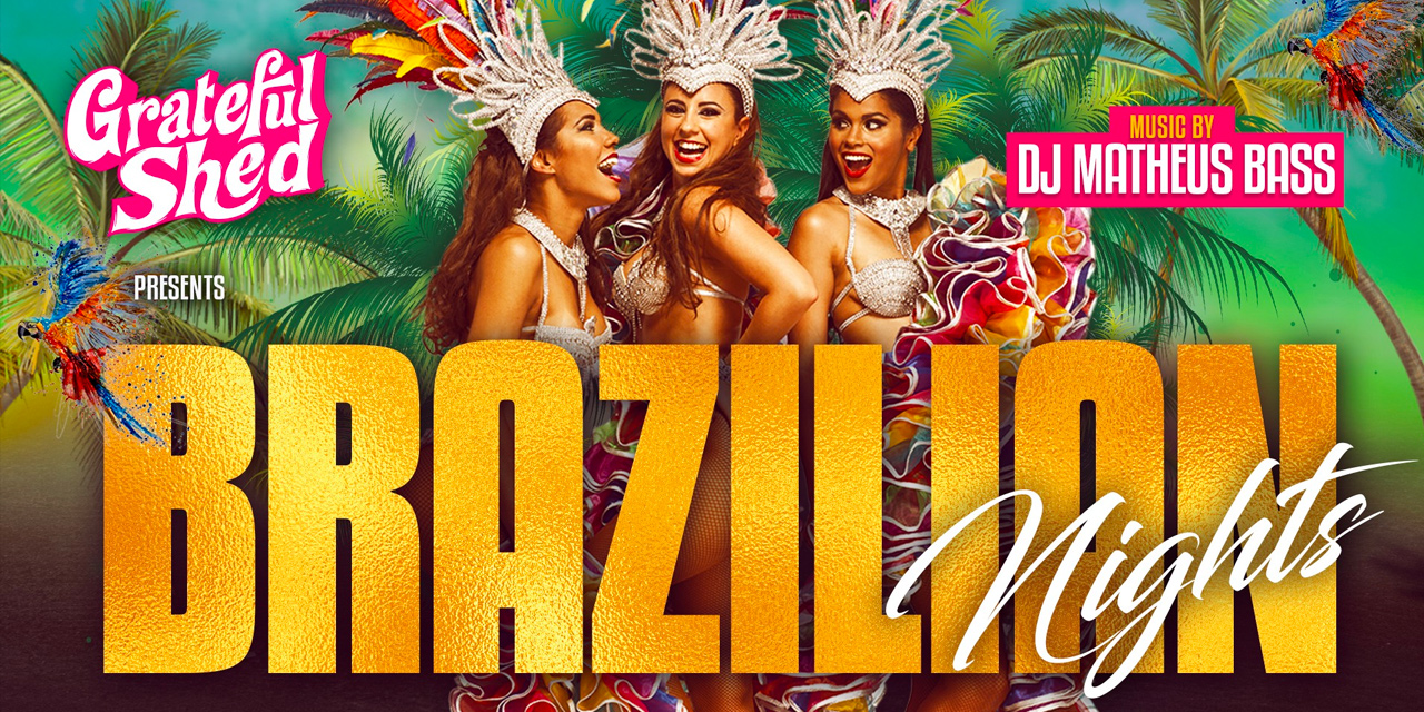 Brazilian Nights at Grateful Shed