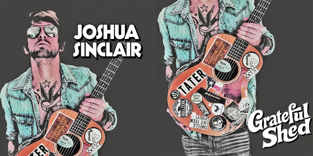 Joshua Sinclair at Grateful Shed