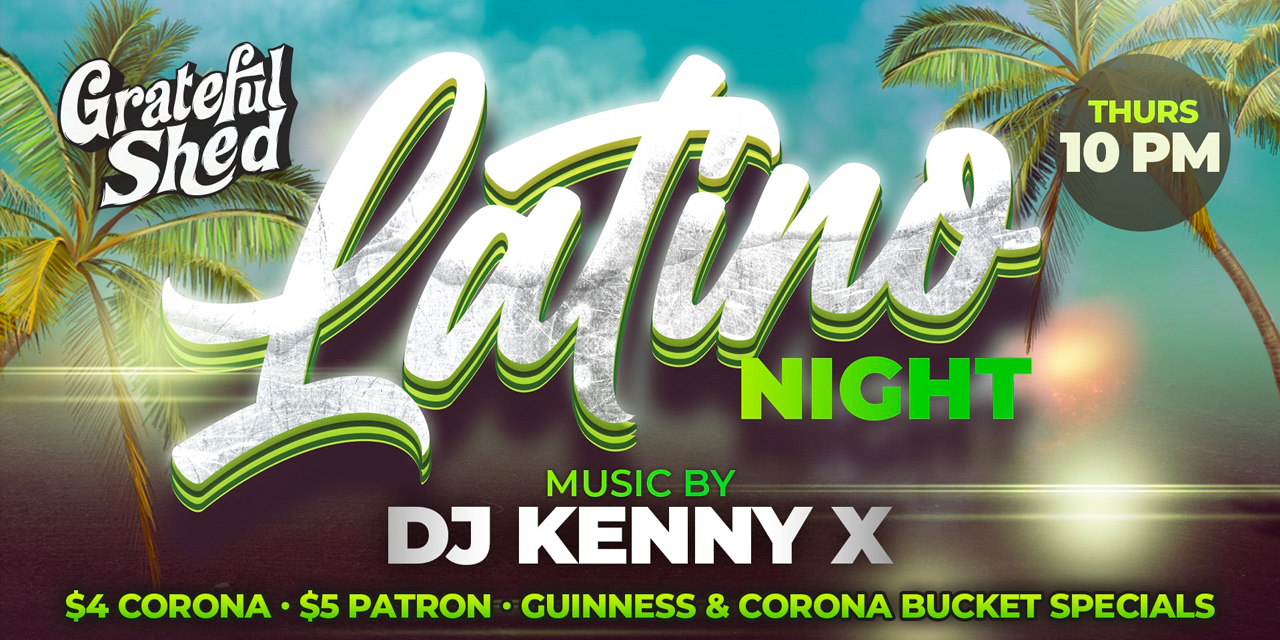Latino Night at Grateful Shed.