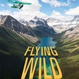 Poster for the &quot;Flying Wild&quot; aerial adventure.